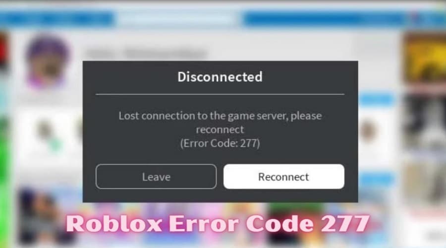 5-ways-to-fix-roblox-error-code-277-jan-2023-downelink